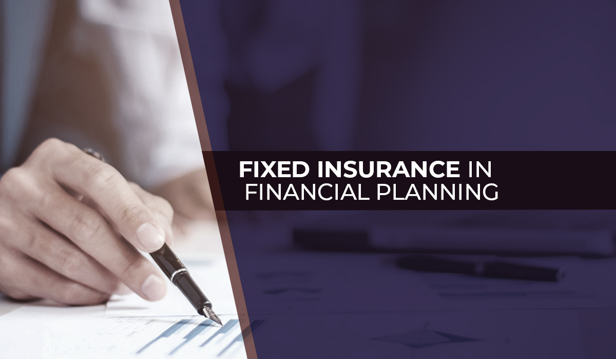 Fixed Insurance In Financial Planning | FIG Marketing